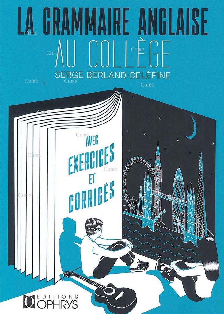 La grammaire anglaise au collège avec exercices et corrigés
