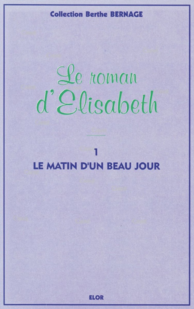 Le roman d´Elisabeth 1 - Le matin d´un beau jour