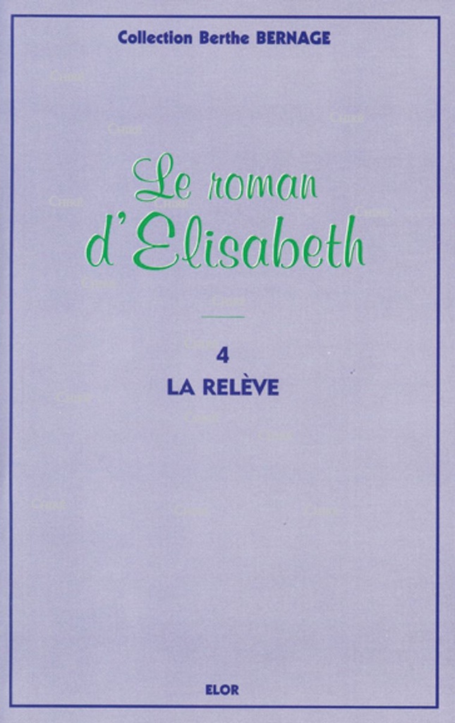 Le roman d´Elisabeth 4 - La relève