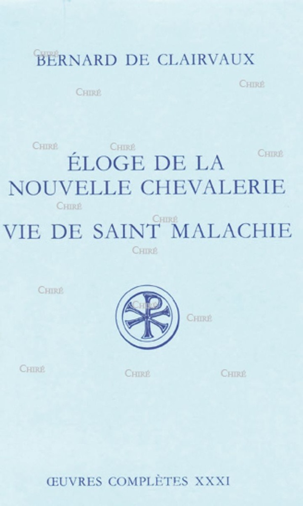 Eloge de la nouvelle chevalerie et vie de St Malachie