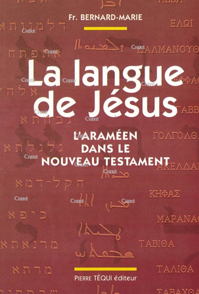 La langue de Jésus - L'araméen dans le Nouveau Testament
