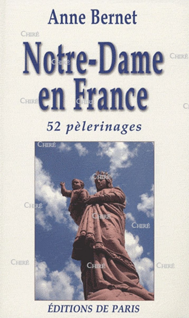 Notre-Dame en France - 52 pèlerinages