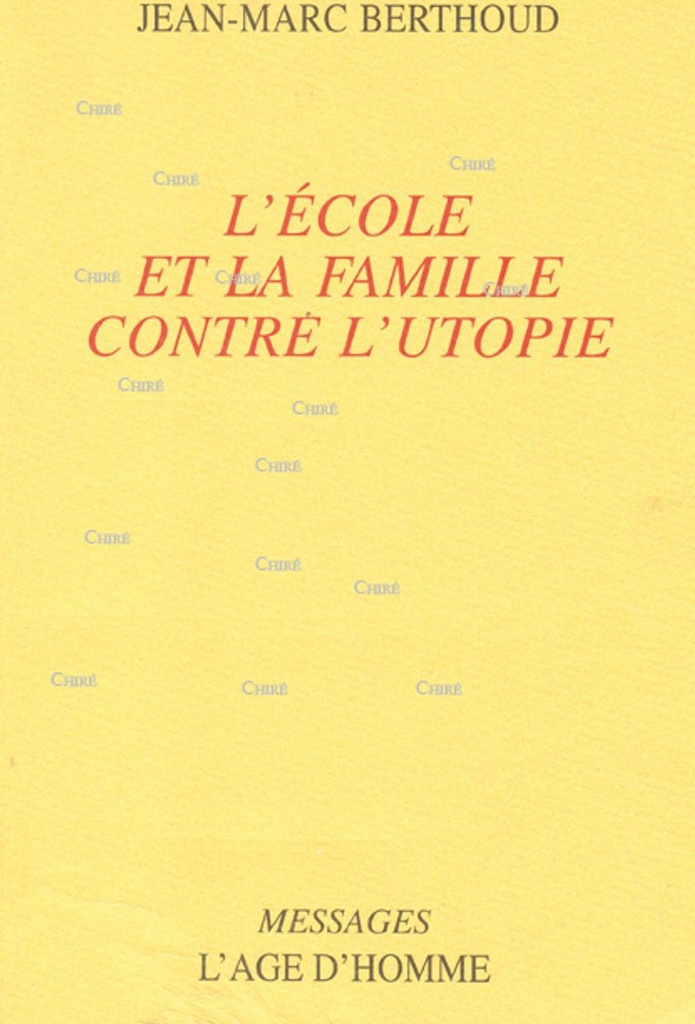 L´Ecole et la Famille contre l´utopie