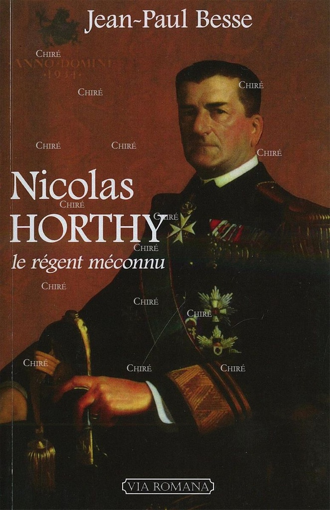 Nicolas Horthy le régent méconnu