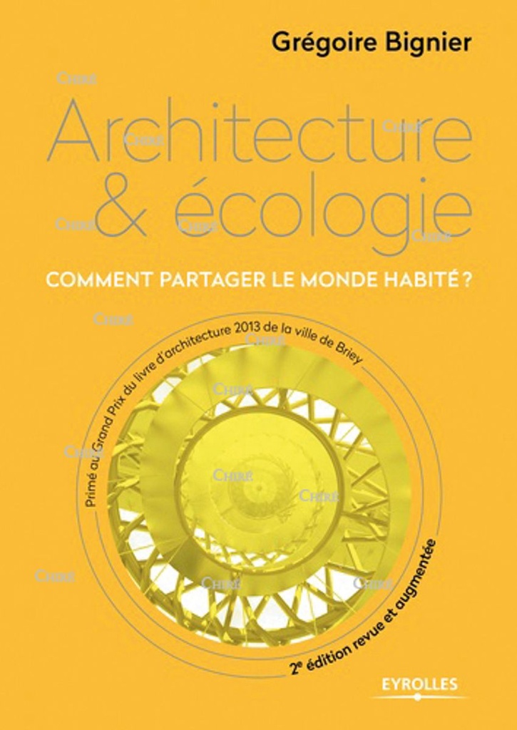 Architecture et écologie - Comment partager le monde habité ?