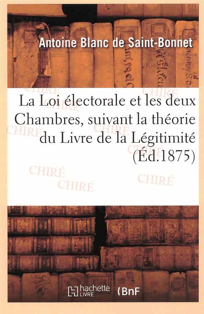 La Loi électorale et les deux Chambres, suivant la théorie du Livre de la Légitimité (BNF Ed. 1875)