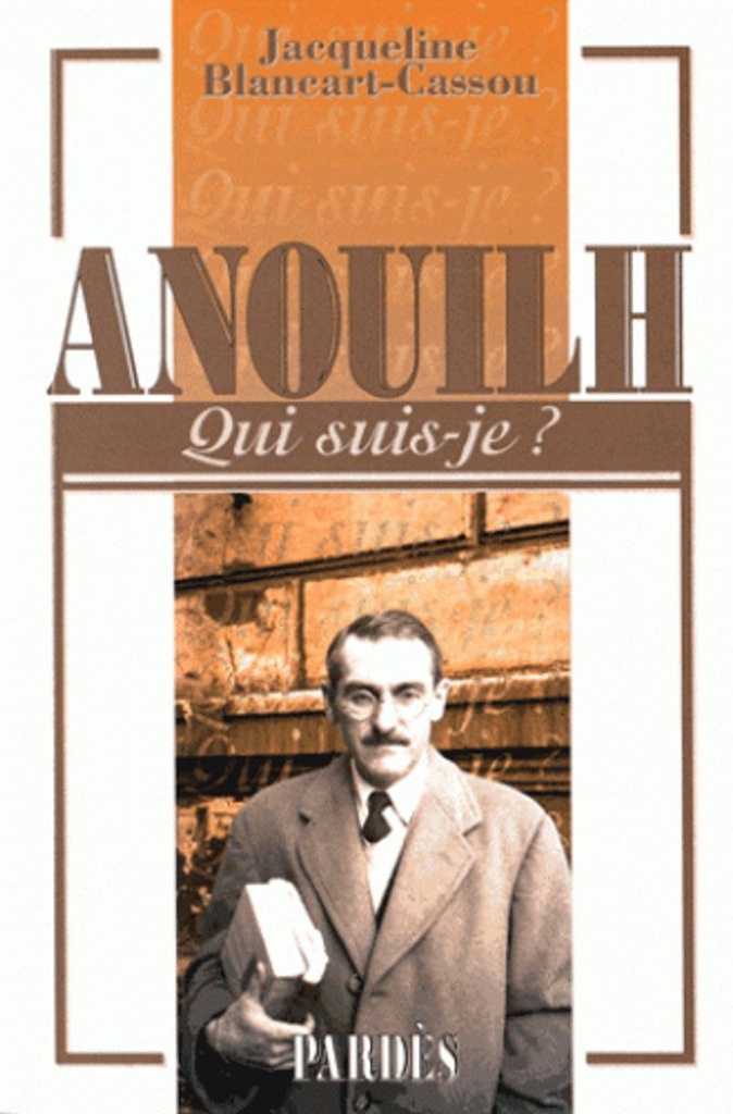 Anouilh - Qui suis-je ?