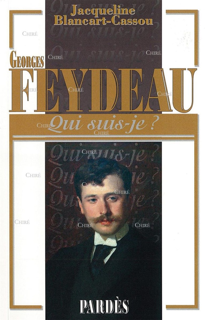Georges Feydeau - Qui suis je ?