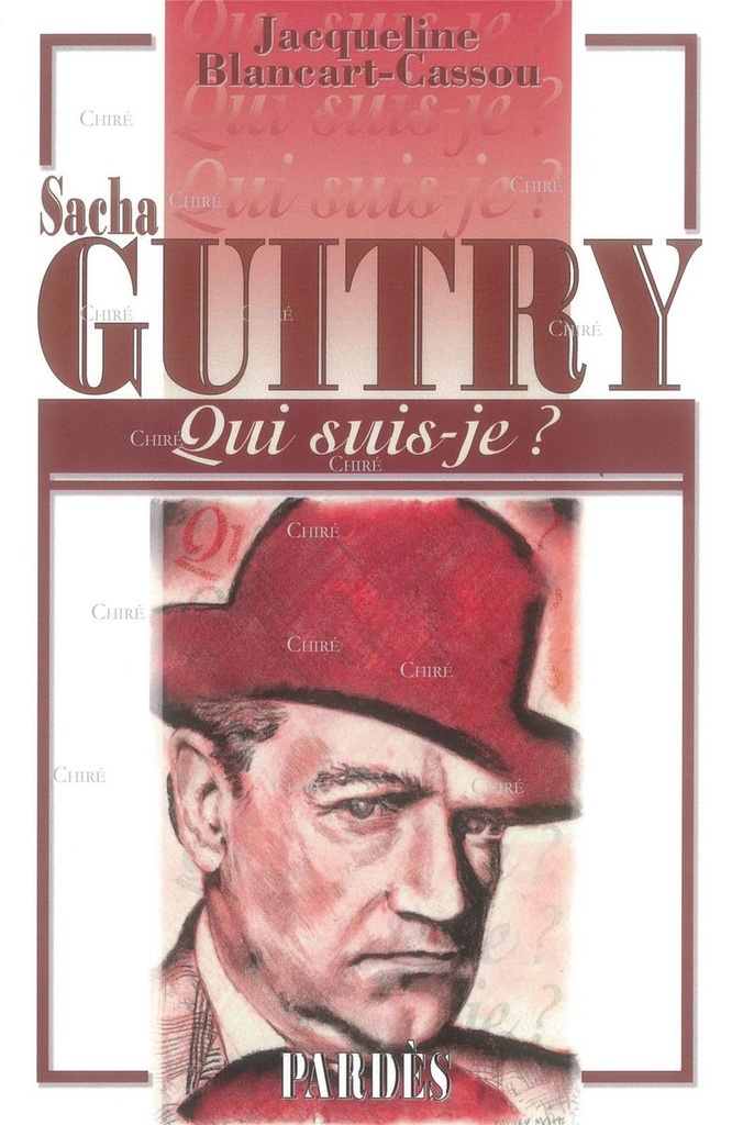 Sacha Guitry - Qui suis-je ?