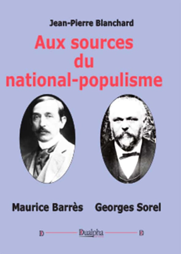 Aux sources du national-populisme - Maurice Barrès et Georges Sorel