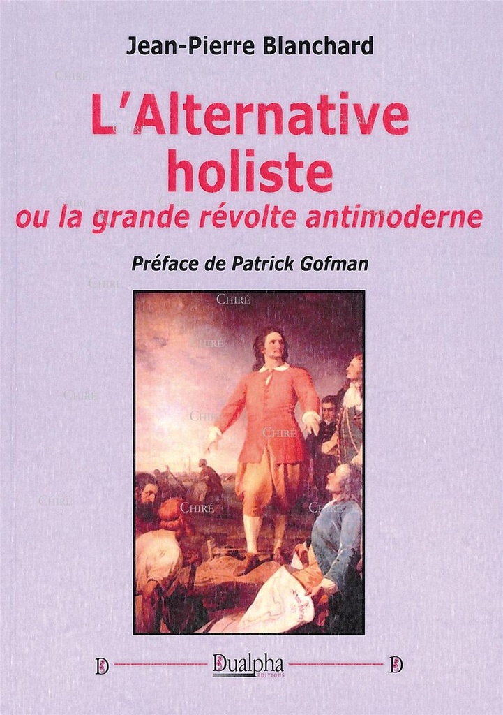 L´Alternative holiste ou la grande révolte antimoderne