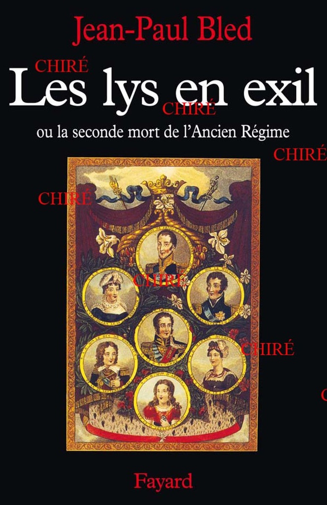 Les lys en exil ou la seconde mort de l´Ancien Régime