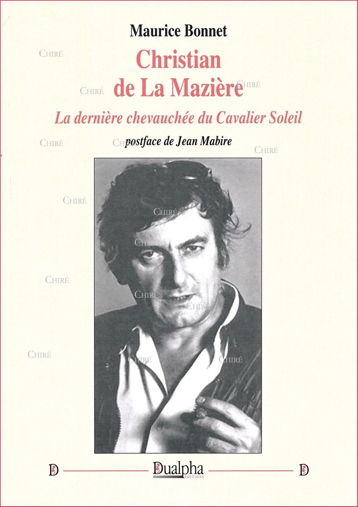 Christian de La Mazière - La dernière chevauchée du Cavalier Soleil
