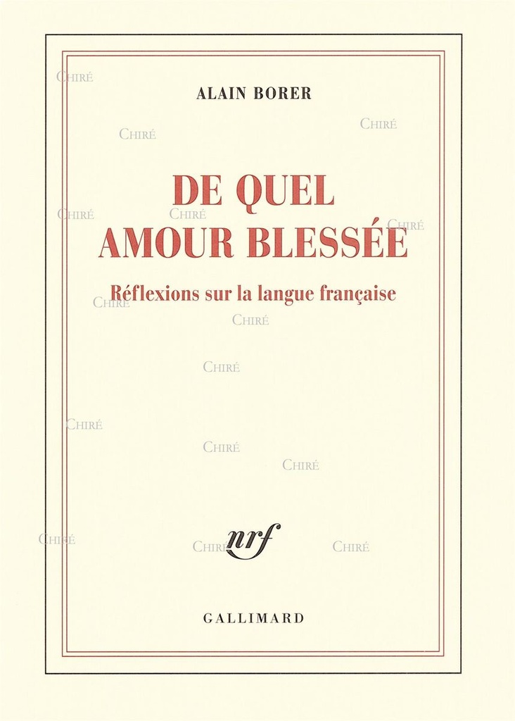 De quel amour blessée - Réflexions sur la langue française