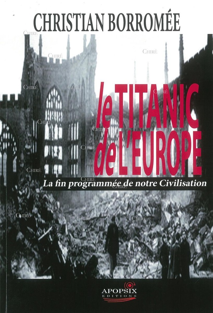 Le Titanic de l´Europe - La fin programmée de notre Civilisation