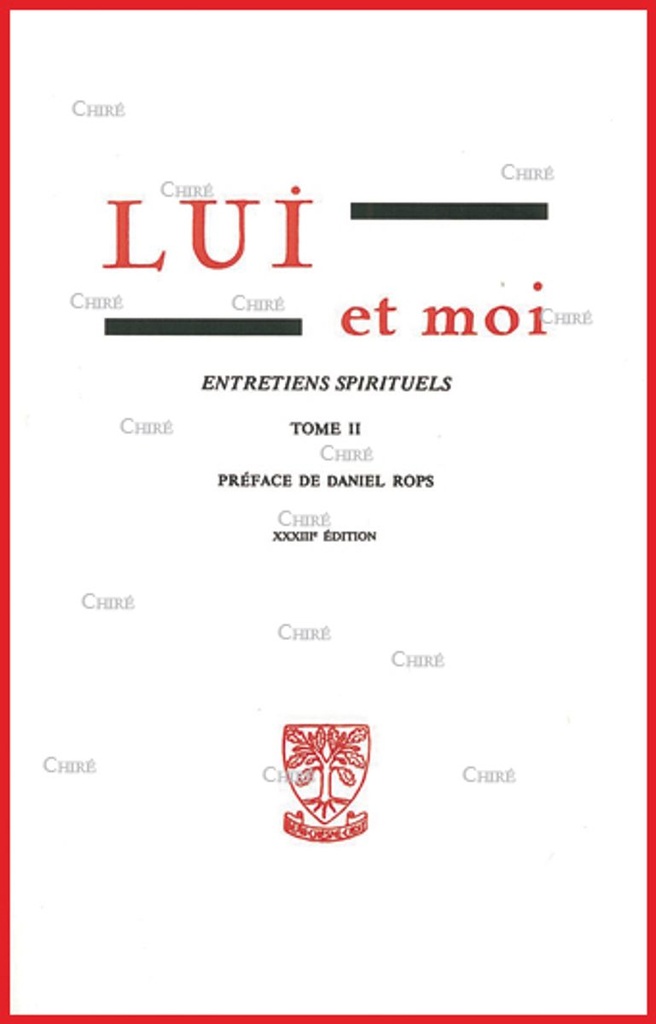 Lui et moi - Entretiens spirituels - T 2