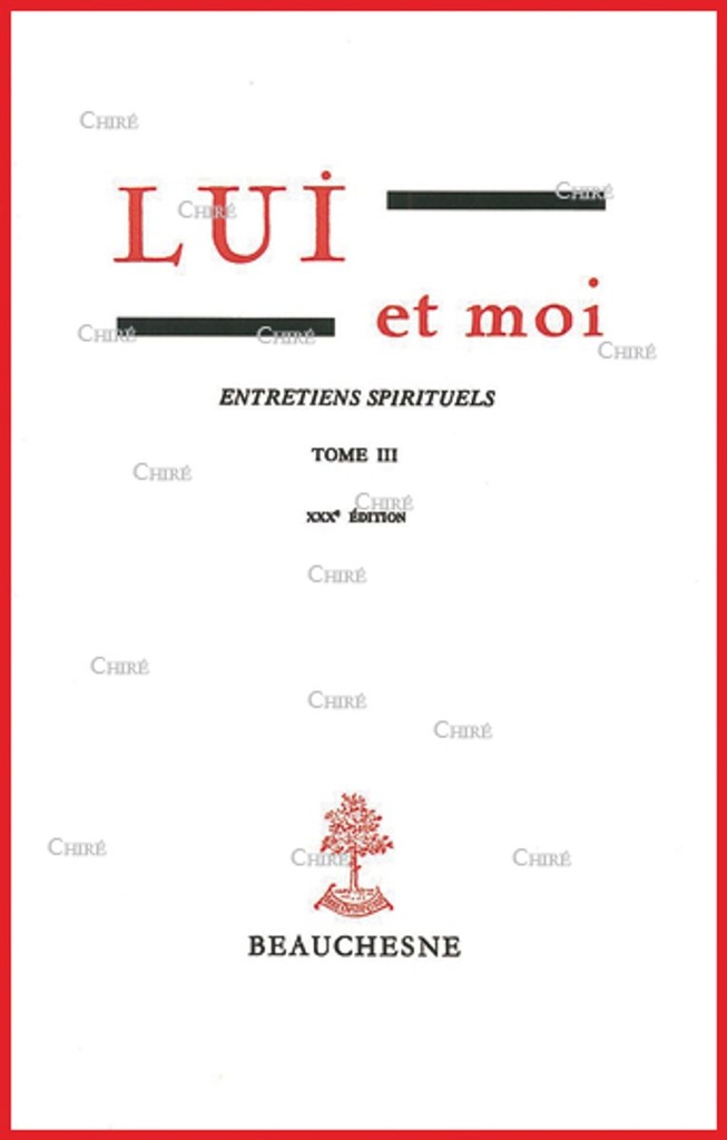 Lui et moi - Entretiens spirituels - T 3