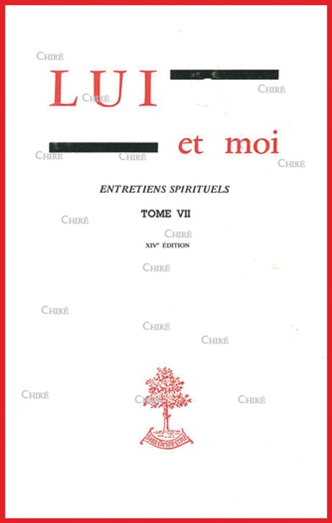 Lui et moi - Entretiens spirituels - T 7