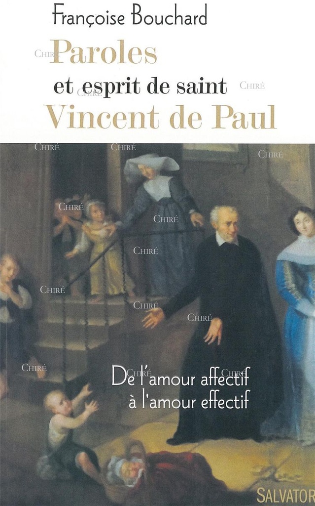Paroles et esprit de saint Vincent de Paul - De l´amour affectif à l´amour effectif
