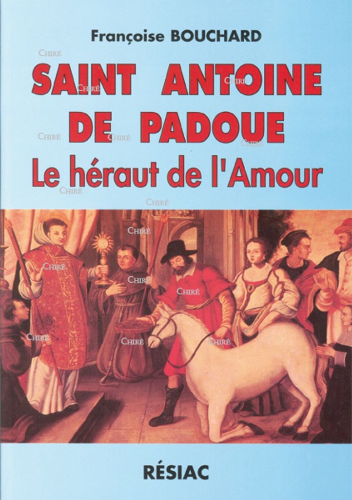 Saint Antoine de Padoue - Le héraut de l´Amour