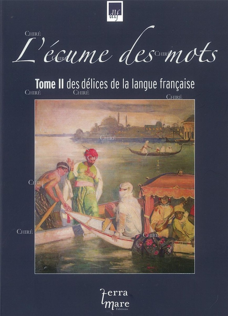 L´écume des mots - T02 - Délices de la langue française