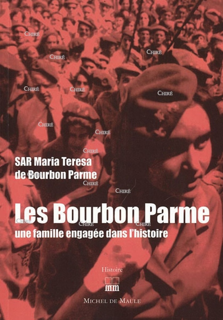 Les Bourbon Parme - Une famille engagée dans l'histoire
