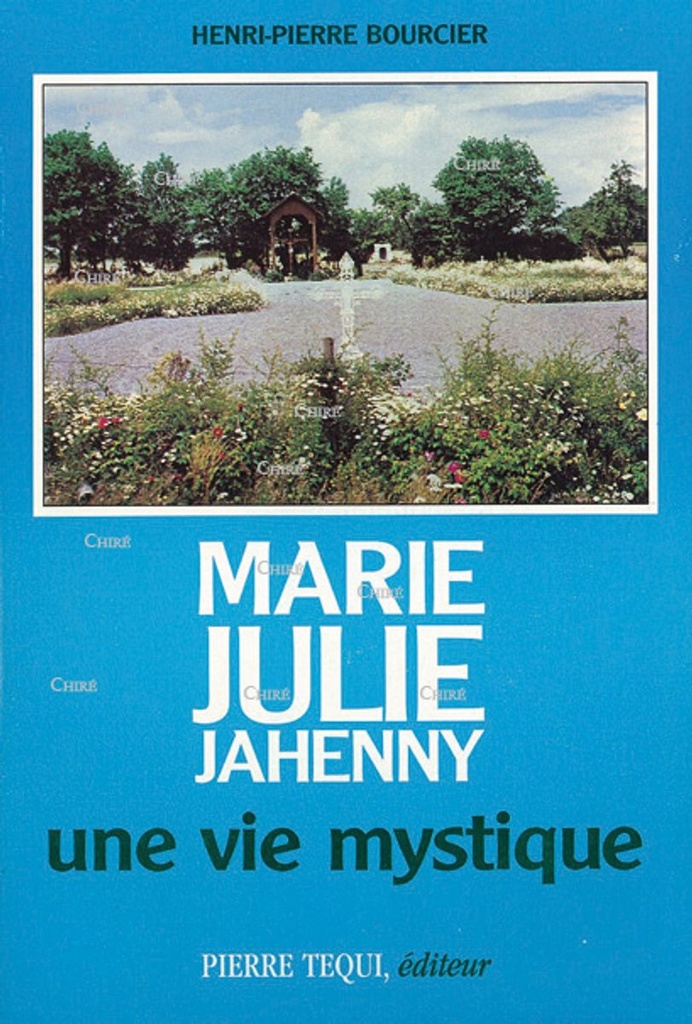 Marie-Julie Jahenny - Une vie mystique