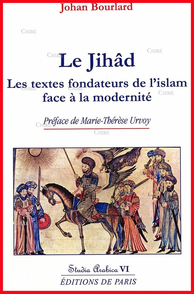 Le Jihâd - Les textes fondateurs de l´islam face à la modernité