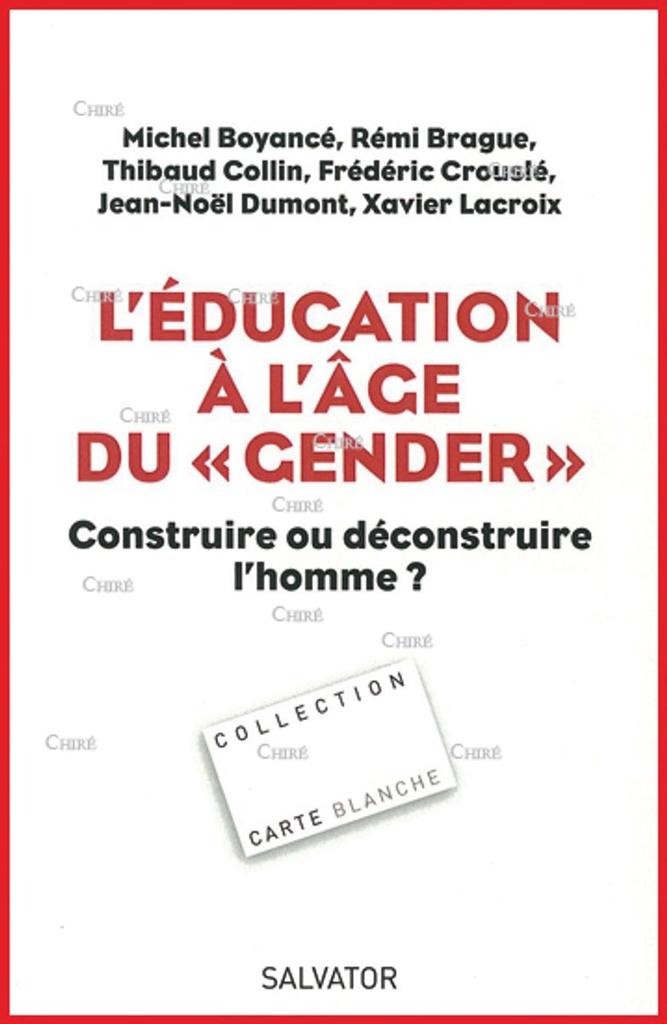 L´éducation à l´âge du "gender" - Construire ou déconstruire l´homme ?