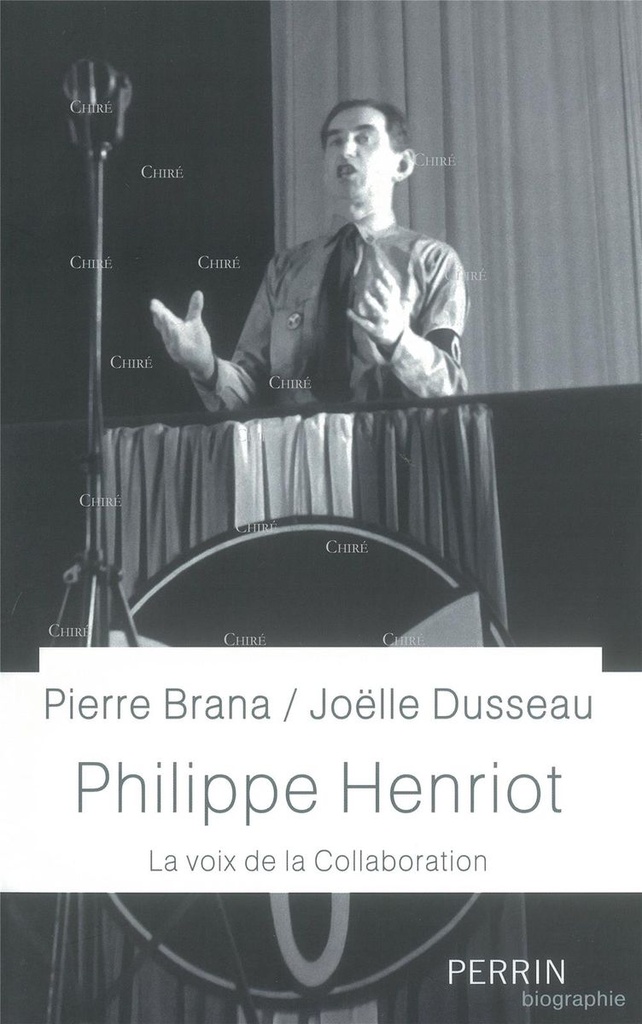 Philippe Henriot - La voix de la Collaboration