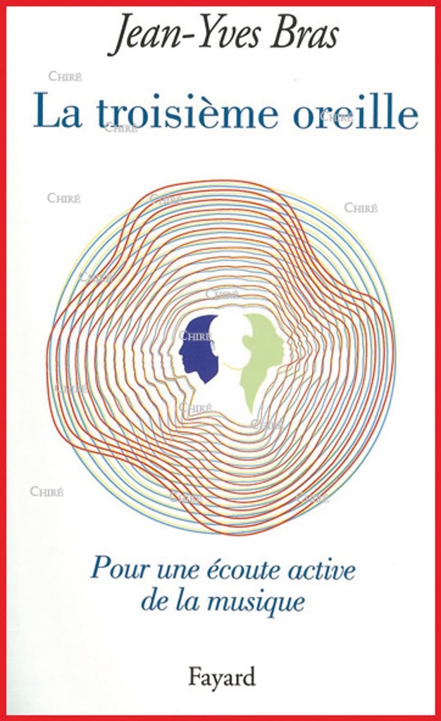 La troisième oreille - Pour une écoute active de la musique