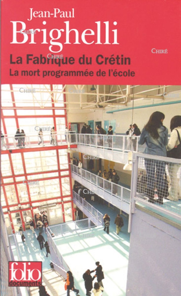La fabrique du crétin - La mort programmée de l´école (Poche)