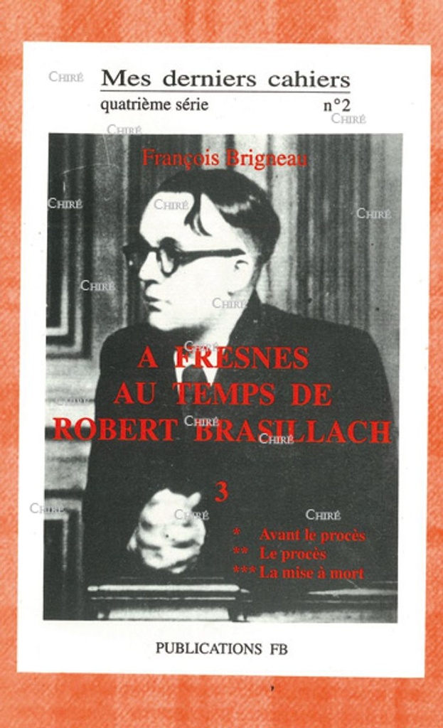 Mes derniers cahiers (4ème série) N° 2 - A Fresnes au temps de Brasillach. T3