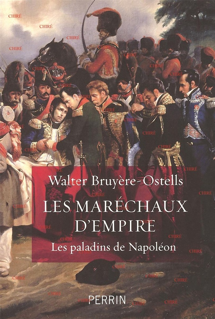 Les maréchaux d´Empire - Les paladins de Napoléon