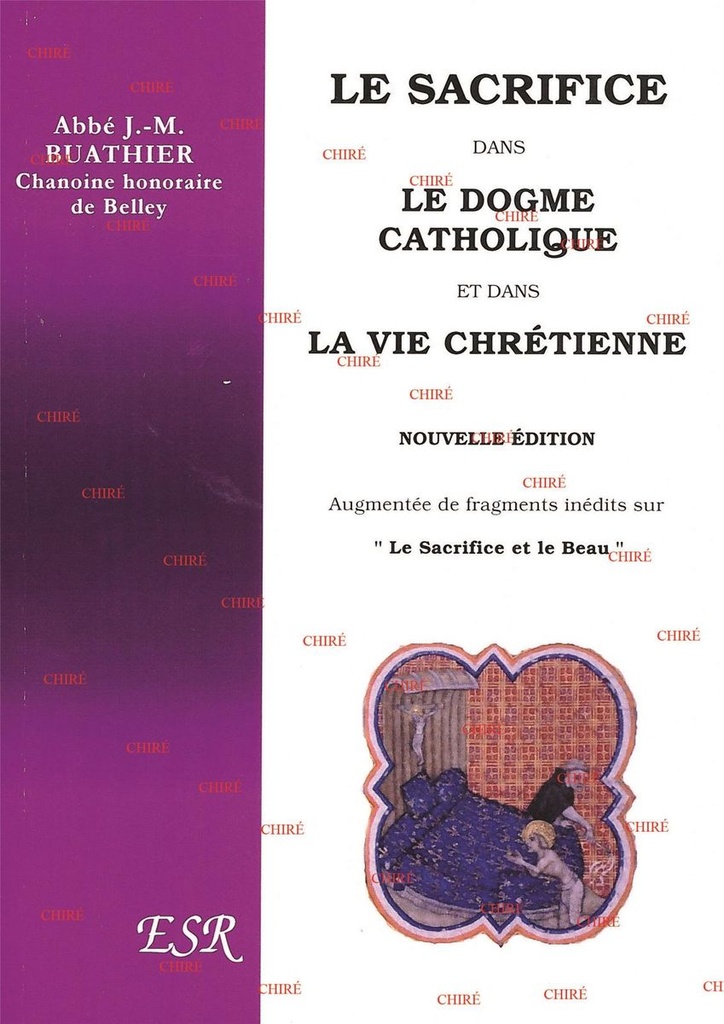 Le sacrifice dans le dogme catholique et dans la vie chrétienne