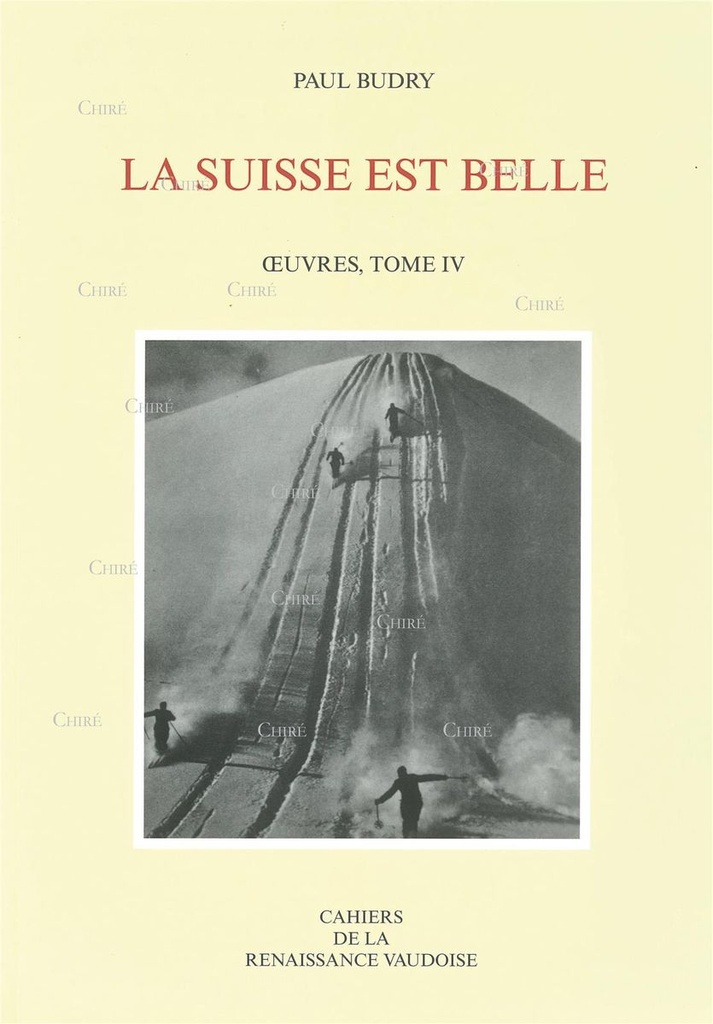 La Suisse est belle - Textes touristiques inédits - Oeuvres T04 - Cahier CRV 152