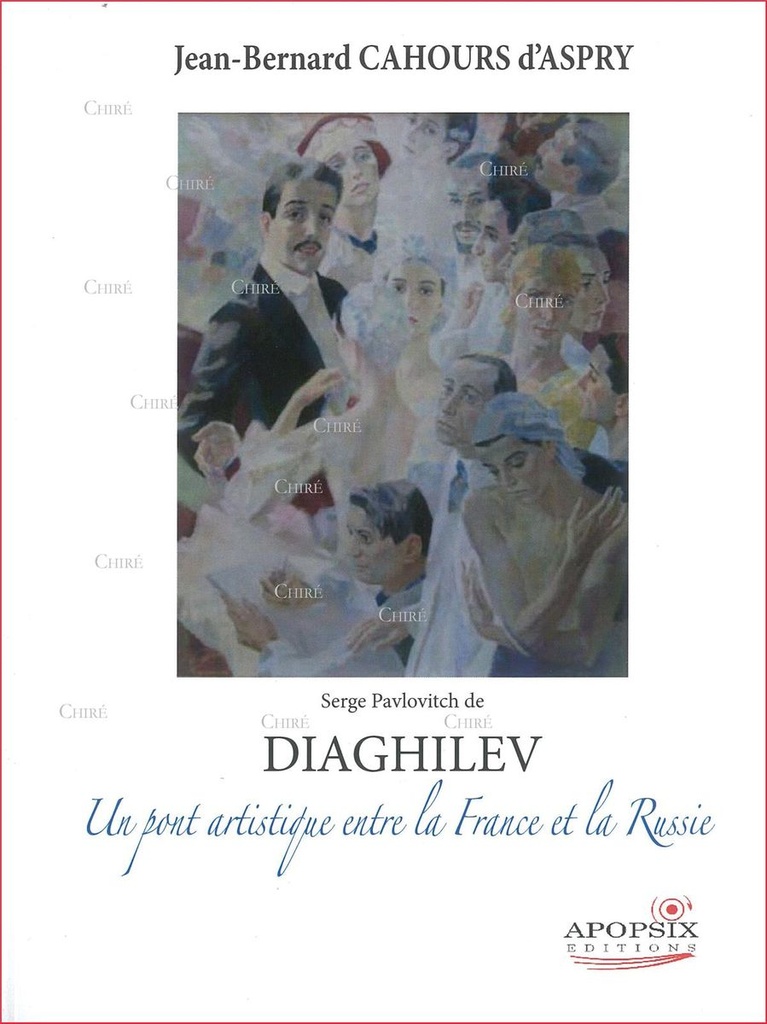 Serge de Diaghilev - Un pont artistique entre la Russie et la France