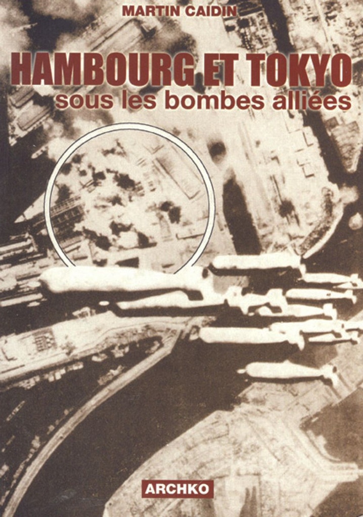 Hambourg et Tokyo sous les bombes alliées