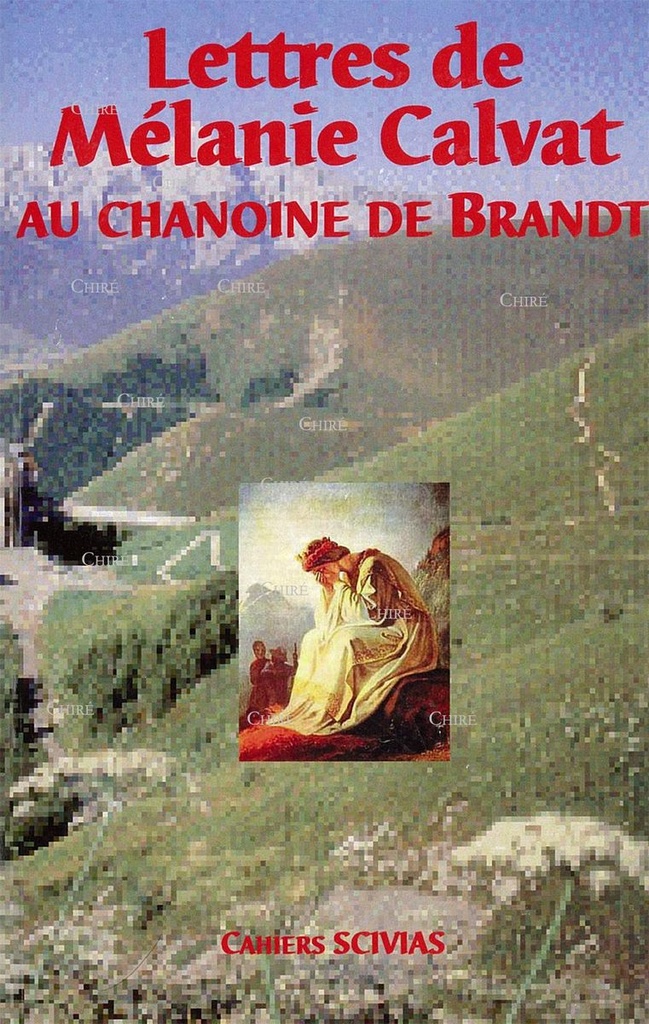 Lettres de Mélanie Calvat au Chanoine de Brandt - T 2
