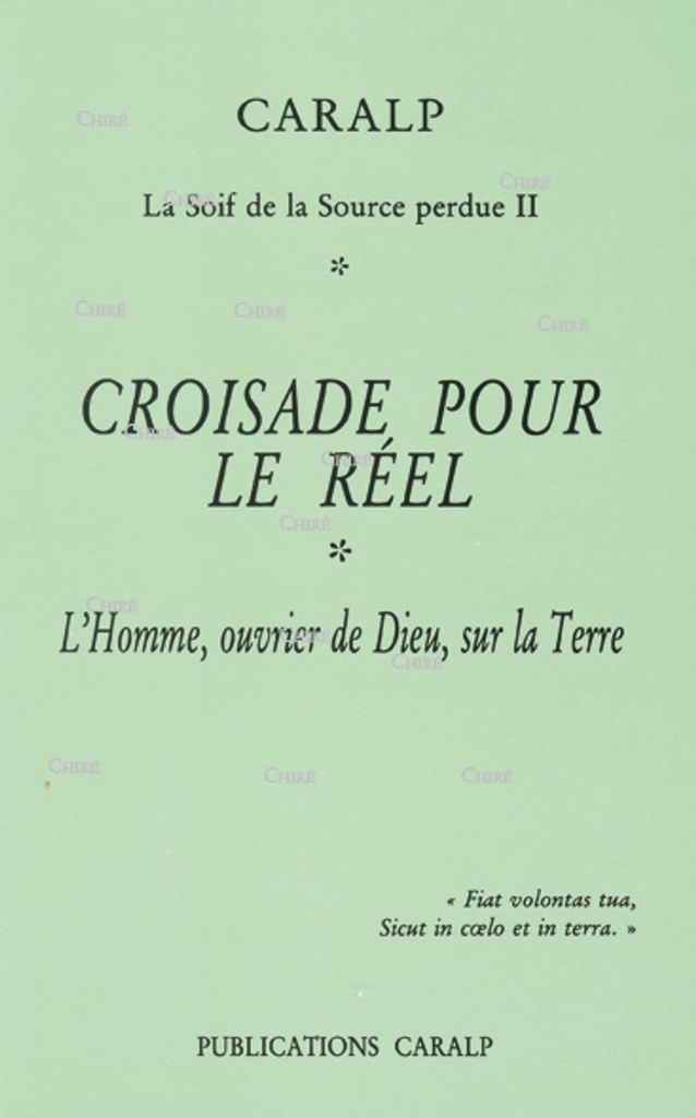 La soif de la source perdue T2 - Croisade pour le réel L´homme ouvrier de Dieu, sur la terre