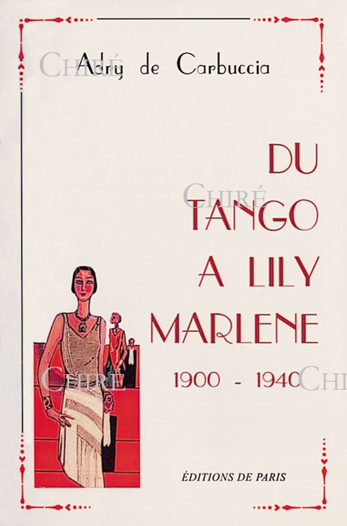 Du tango à Lily Marlène 1900-1940