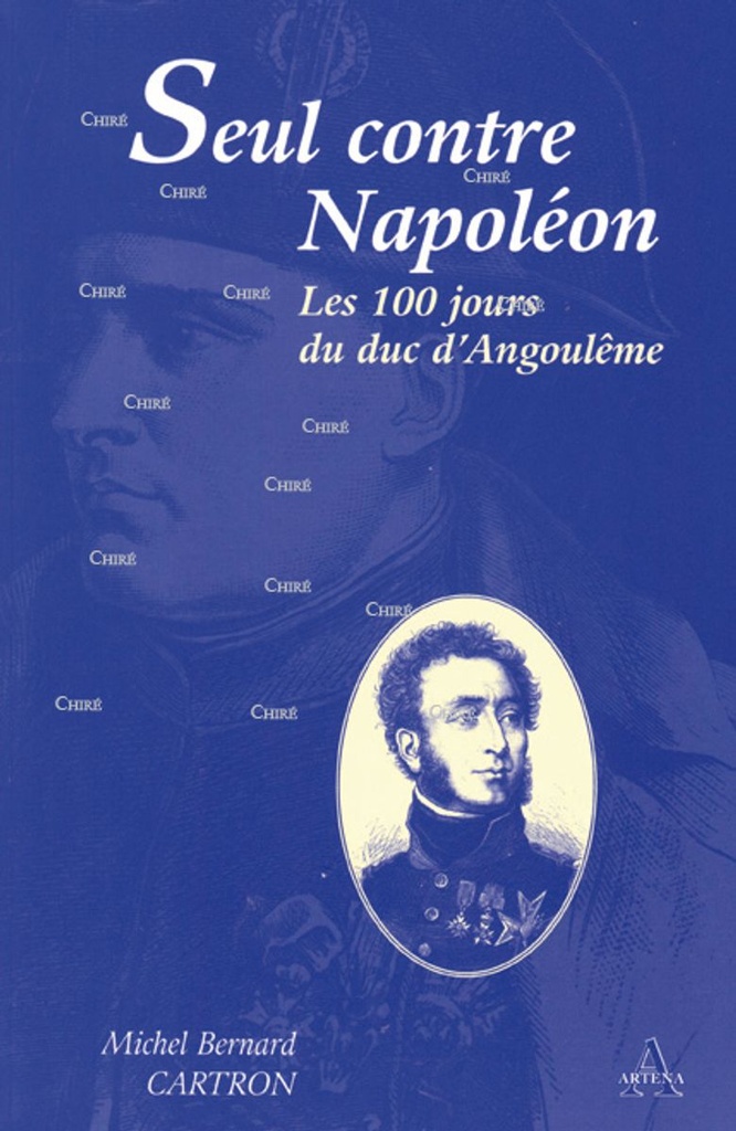 Seul contre Napoléon, les 100 jours du duc d´Angoulême