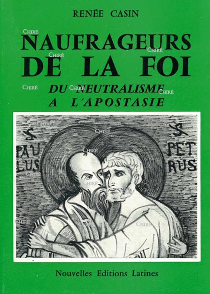 Naufrageurs de la foi - Du neutralisme à l'apostasie