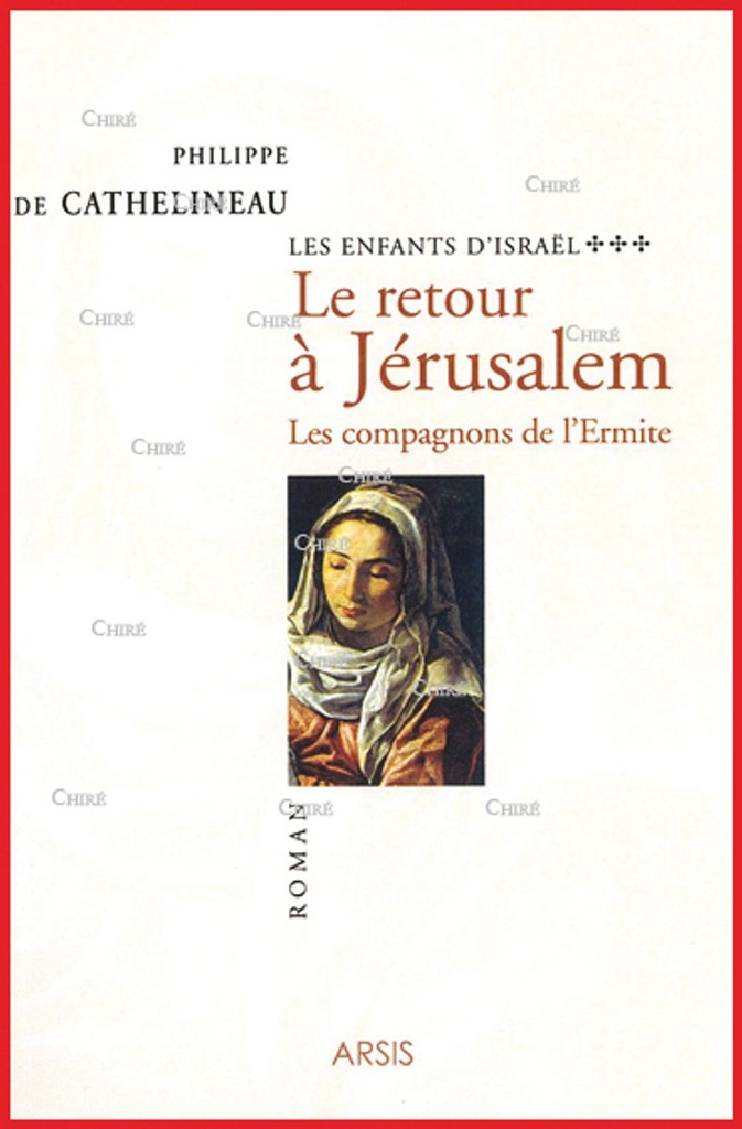 Le retour à Jérusalem - Les compagnons de l´Ermite