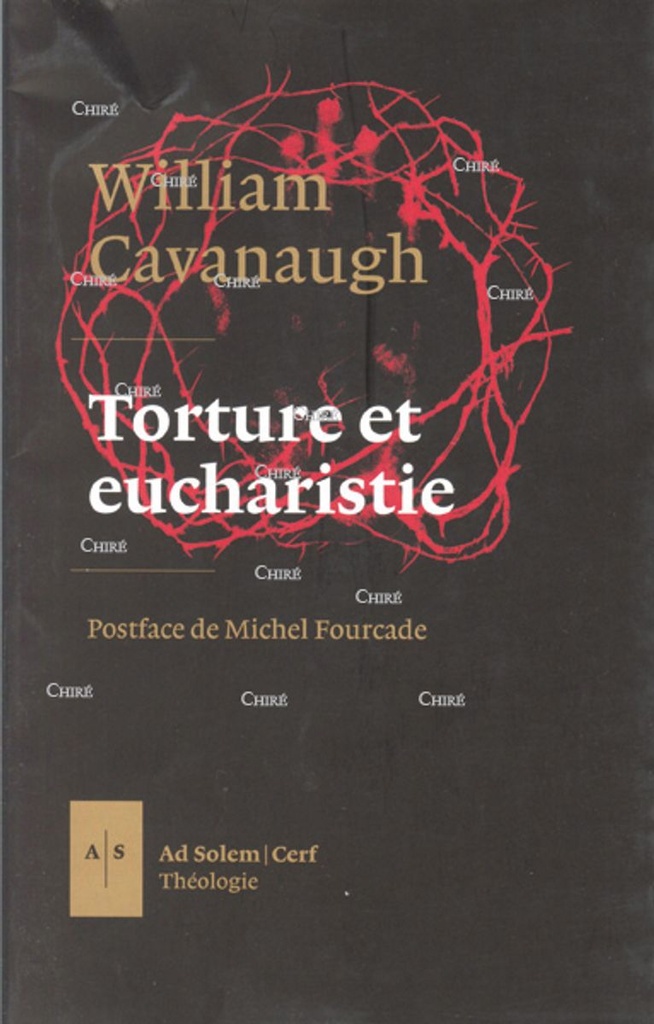 Torture et eucharistie. La théologie politique et le Corps du Christ