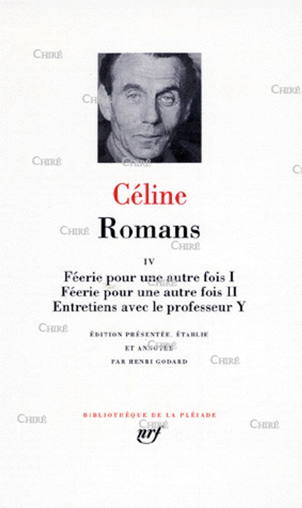 Romans 4 - Féerie pour une autre fois I et II - Entretiens avec le professeur Y
