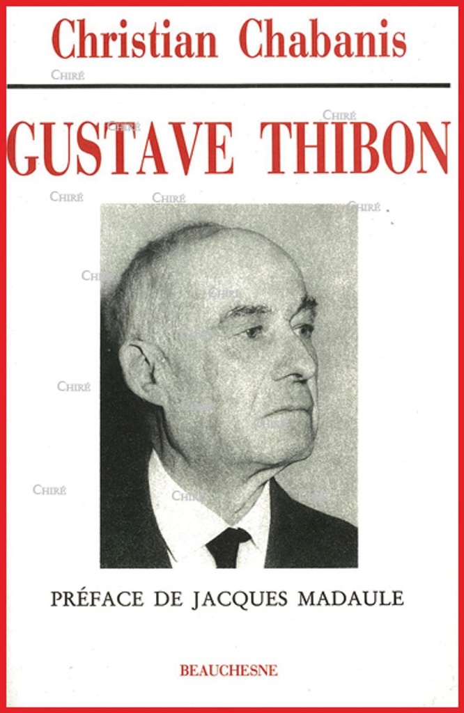 Gustave Thibon - Témoin de la lumière