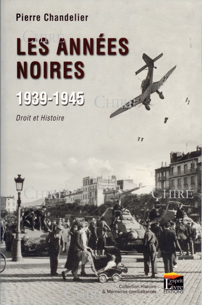 Les années noires 1939-1945. Droit et histoire