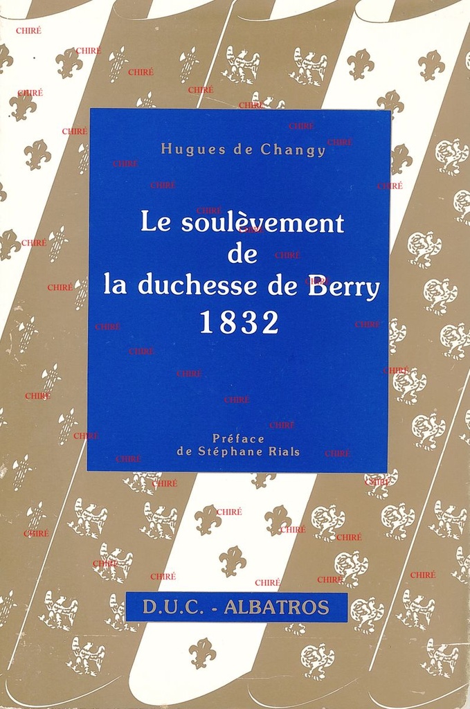 Le soulèvement de la Duchesse de Berry 1830-1832