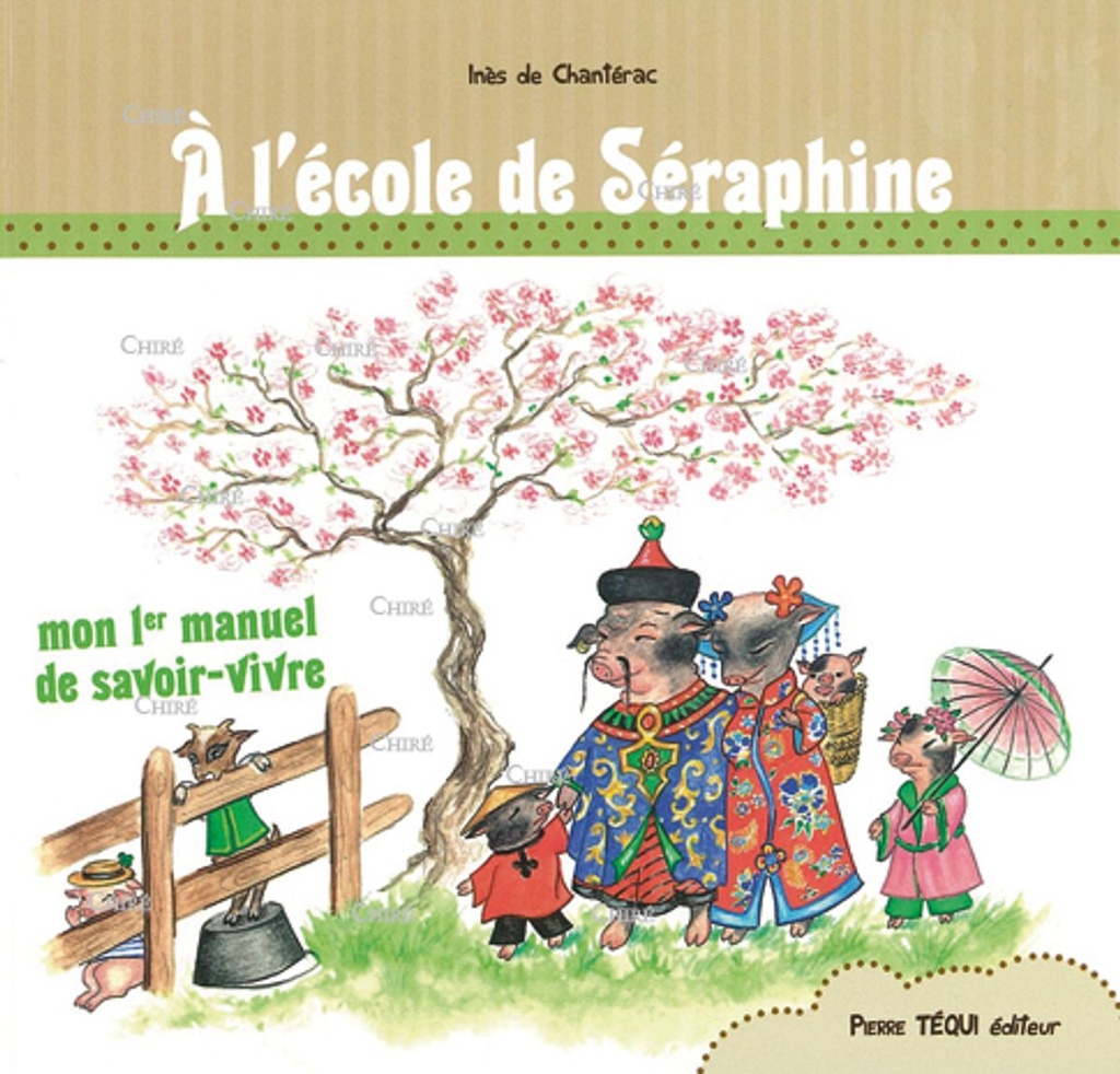 Mon premier manuel de savoir-vivre - 1 - A l´école de Séraphine (Ed 2012)